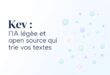 Kev l'IA légère et open source qui trie vos textes